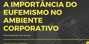 A importância do eufemismo no ambiente corporativo