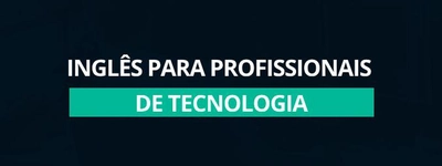 A importância do inglês para profissionais de tecnologia