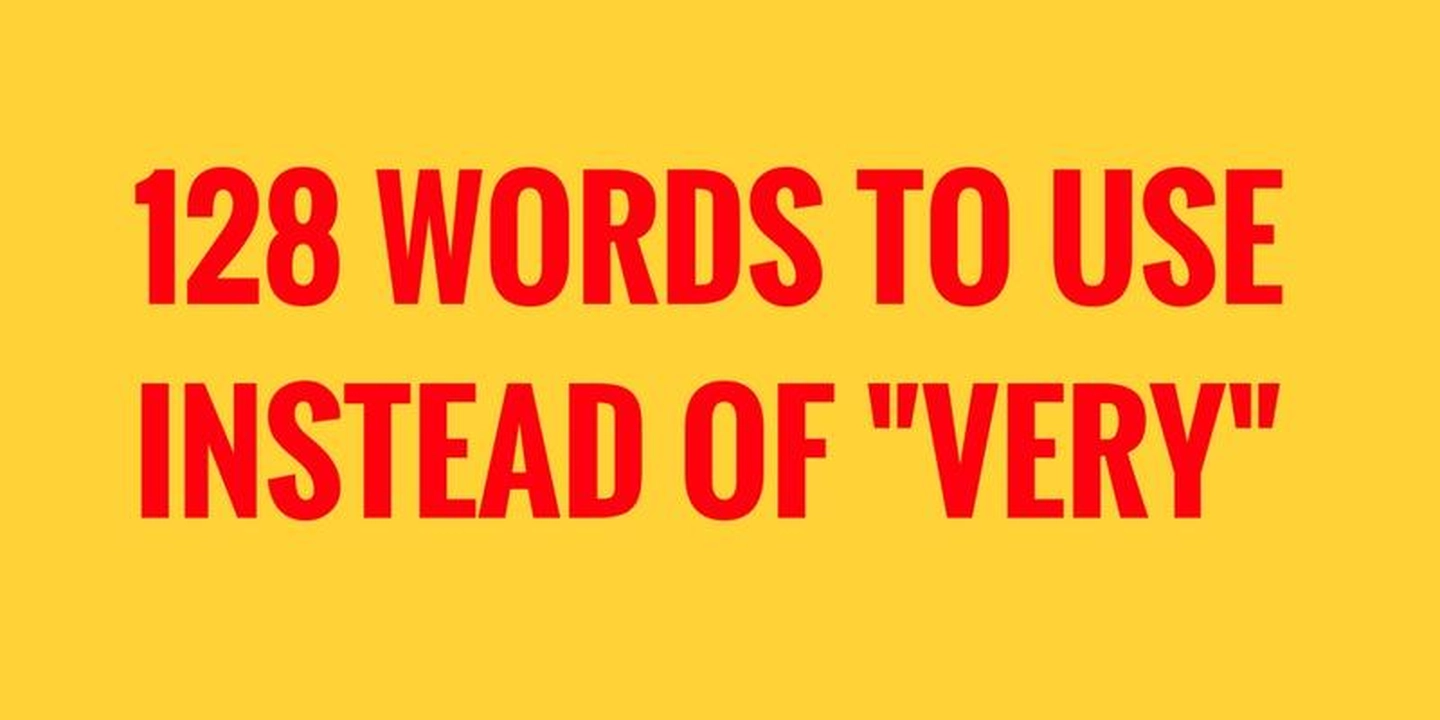 128 words to use instead of "VERY"