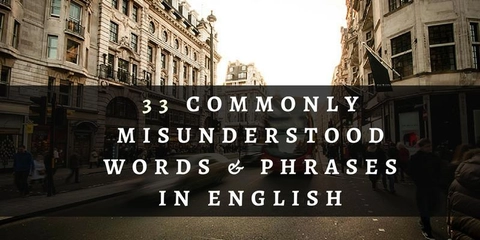 33 Commonly misunderstood words & phrases in English