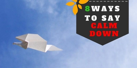 8 WAYS TO SAY "CALM DOWN" IN ENGLISH !