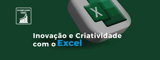 Inovação e Criatividade com o Excel