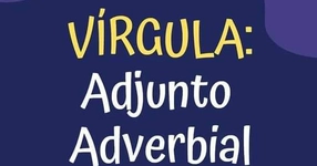 Vírgula: Adjunto Adverbial Deslocado