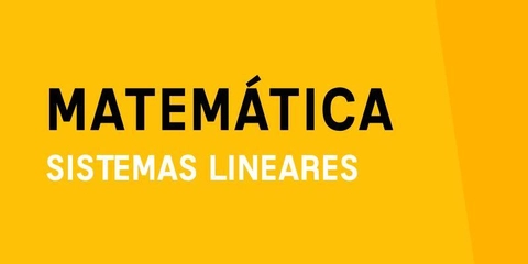Matemática: Sistemas Lineares de Três Equações com Termo Ind