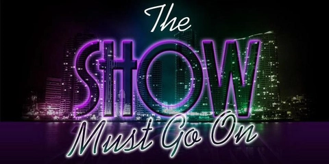 The show must go on !