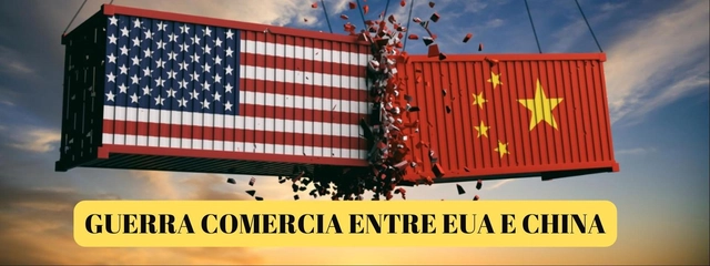 GUERRA COMERCIAL ENTRE EUA E CHINA