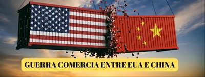 GUERRA COMERCIAL ENTRE EUA E CHINA