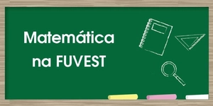 Questões de Matemática da prova da Fuvest separadas por assu