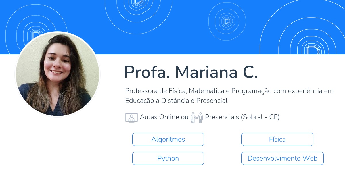 Mariana C. - Professora de Física, Matemática e... | Profes